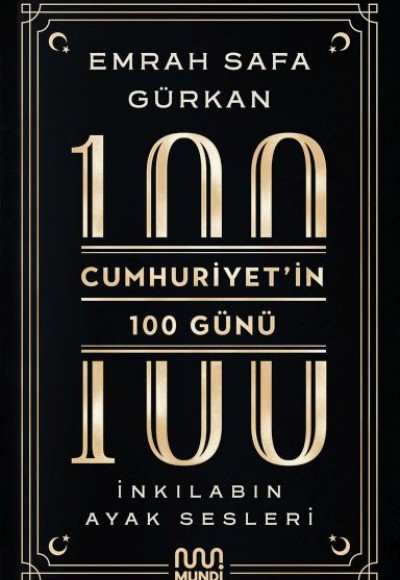Cumhuriyetin 100 Günü: İnkılabın Ayak Sesleri Cumhuriyetin 100 Günü: İnkılabın Ayak Sesleri