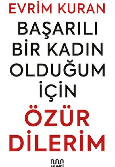 Başarılı Bir Kadın Olduğum İçin Özür Dilerim Başarılı Bir Kadın Olduğum İçin Özür Dilerim
