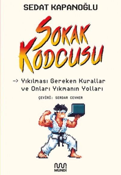 Sokak kodcusu: Kırılması Gereken Kurallar ve Onları Kırmanın Yolları Sokak kodcusu: Kırılması Gereken Kurallar ve Onları Kırmanın Yolları