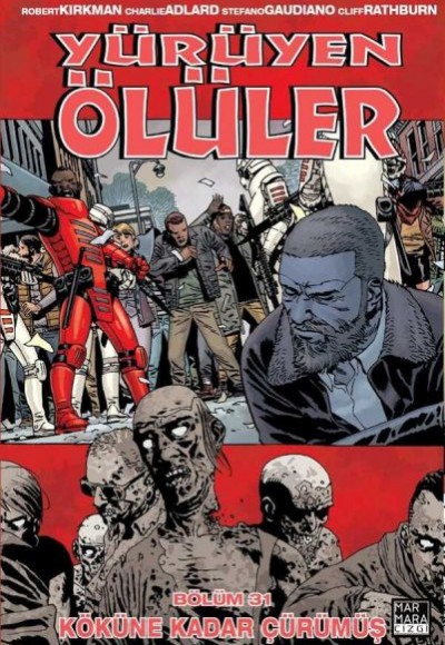 Yürüyen Ölüler Cilt 31 - Köküne Kadar Çürümüş Yürüyen Ölüler Cilt 31 - Köküne Kadar Çürümüş