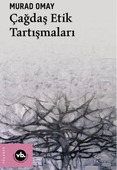 Çağdaş Etik Tartışmaları Çağdaş Etik Tartışmaları