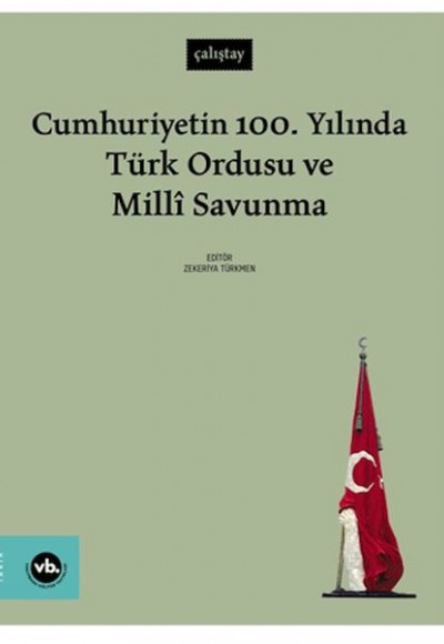 Cumhuriyetin 100. Yılında Türk Ordusu ve Millî Savunma Cumhuriyetin 100. Yılında Türk Ordusu ve Millî Savunma