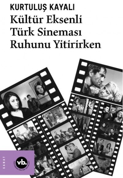 Kültür Eksenli Türk Sineması Ruhunu Yitirirken Kültür Eksenli Türk Sineması Ruhunu Yitirirken