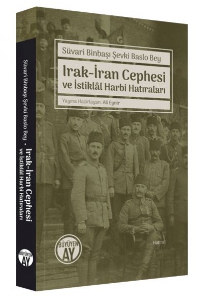 Irak-İran Cephesi Ve İstiklal Harbi Hatıraları Irak-İran Cephesi Ve İstiklal Harbi Hatıraları