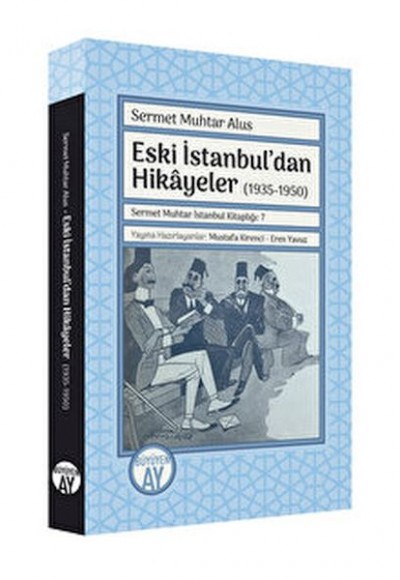 Eski İstanbul’dan Hikayeler (1935-1950) Eski İstanbul’dan Hikayeler (1935-1950)