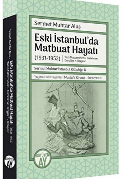 Eski İstanbul'da Matbuat Hayatı (1931-1950) Eski İstanbul'da Matbuat Hayatı (1931-1950)