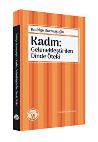 Kadın: Gelenekleştirilen Dinde Öteki Kadın: Gelenekleştirilen Dinde Öteki