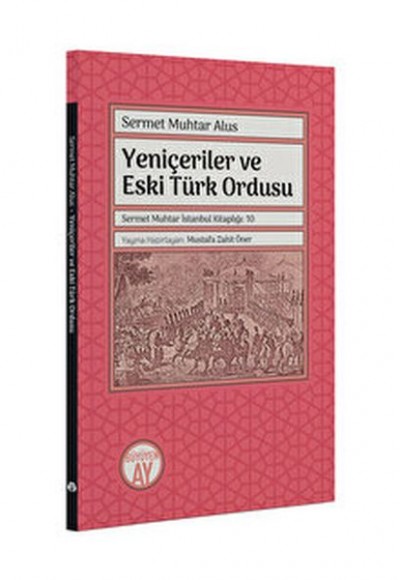 Yeniçeriler ve Eski Türk Ordusu Yeniçeriler ve Eski Türk Ordusu
