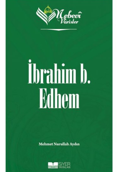 Nebevi Varisler 19 İbrahim b. Edhem Nebevi Varisler 19 İbrahim b. Edhem