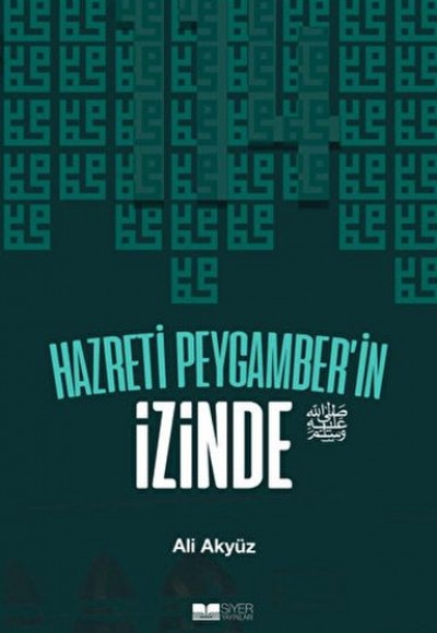 Hazreti Peygamber'in İzinde Hazreti Peygamber'in İzinde