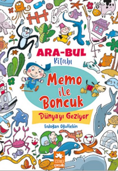 Memo ile Boncuk Dünya’yı Geziyor - Ara Bul Kitabı Memo ile Boncuk Dünya’yı Geziyor - Ara Bul Kitabı