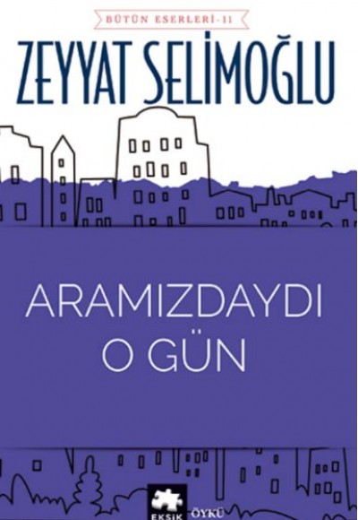 Aramızdaydı O Gün Aramızdaydı O Gün