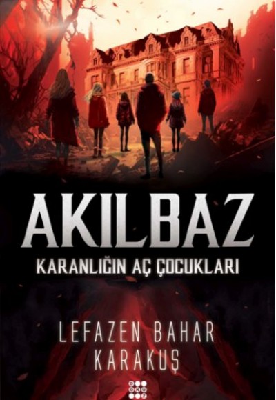Akılbaz-Karanlığın Aç Çocukları Akılbaz-Karanlığın Aç Çocukları