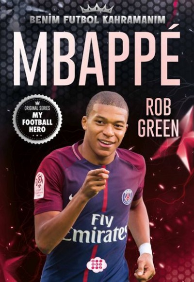 Mbappe– Benim Futbol Kahramanım Mbappe– Benim Futbol Kahramanım