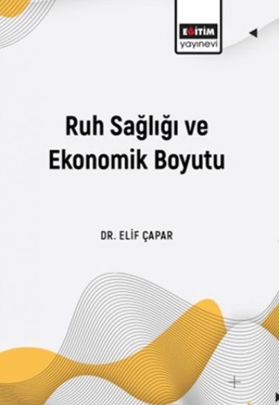 Ruh Sağlığı Ve Ekonomik Boyutu Ruh Sağlığı Ve Ekonomik Boyutu