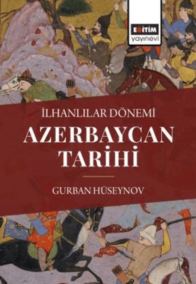 İlhanlılar Dönemi Azerbaycan Tarihi İlhanlılar Dönemi Azerbaycan Tarihi