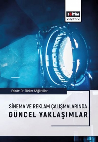 Sinema ve Reklam Çalışmalarında Güncel Yaklaşımlar Sinema ve Reklam Çalışmalarında Güncel Yaklaşımlar