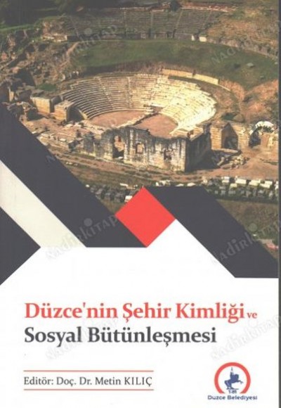 Düzce Şehir Kimliği ve Sosyal Bütünleşmesi Düzce Şehir Kimliği ve Sosyal Bütünleşmesi