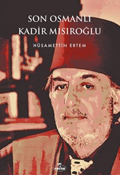Son Osmanlı Kadir Mısıroğlu Son Osmanlı Kadir Mısıroğlu