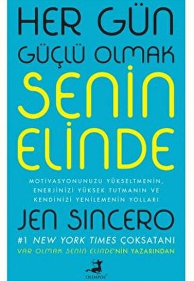 Her Gün Güçlü Olmak Senin Elinde Her Gün Güçlü Olmak Senin Elinde