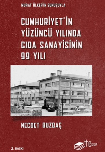 Cumhuriyet’in Yüzüncü Yılında Gıda Sanayisinin 99 Yılı Cumhuriyet’in Yüzüncü Yılında Gıda Sanayisinin 99 Yılı
