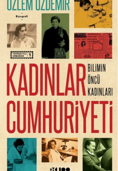 Kadınlar Cumhuriyeti Bilimin Öncü Kadınları Kadınlar Cumhuriyeti Bilimin Öncü Kadınları