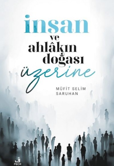 İnsan ve Ahlakın Doğası Üzerine Düşünceler İnsan ve Ahlakın Doğası Üzerine Düşünceler