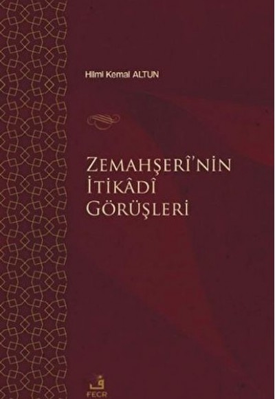 Zemahşei’nin İtikadi Görüşleri Zemahşei’nin İtikadi Görüşleri
