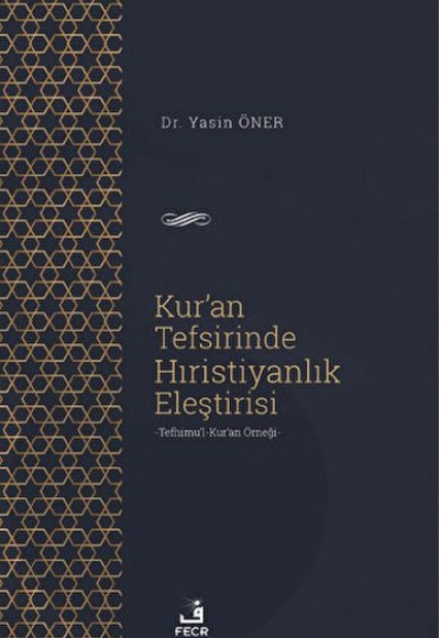 Kur'an Tefsirinde Hıristiyanlık Eleştirisi Kur'an Tefsirinde Hıristiyanlık Eleştirisi