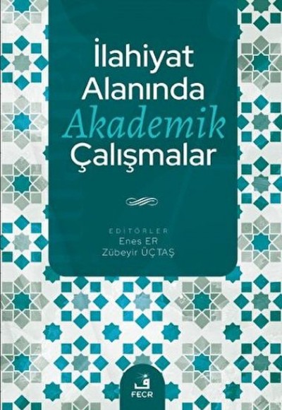 İlahiyat Alanında Akademik Çalışmalar İlahiyat Alanında Akademik Çalışmalar
