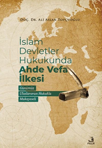 İslam Devletler Hukukunda Ahde Vefa İlkesi İslam Devletler Hukukunda Ahde Vefa İlkesi