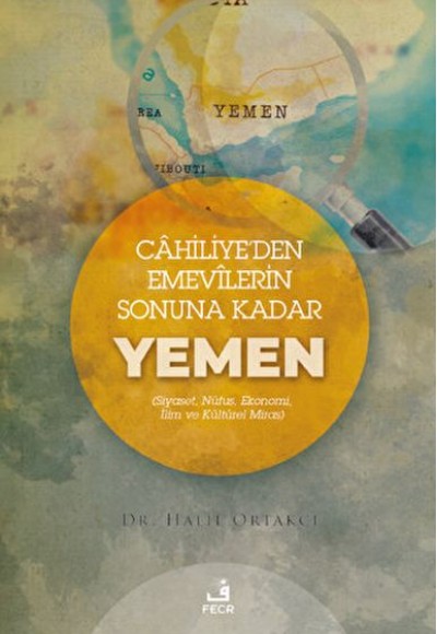 Cahiliye'den Emevilerin Sonuna Kadar Yemen Cahiliye'den Emevilerin Sonuna Kadar Yemen