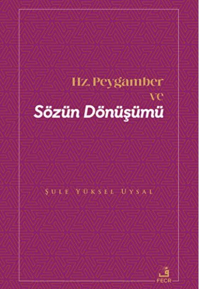 Hz. Peygamber ve Sözün Dönüşümü