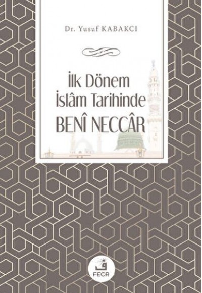 İlk Dönem İslam Tarihinde Beni Neccar İlk Dönem İslam Tarihinde Beni Neccar