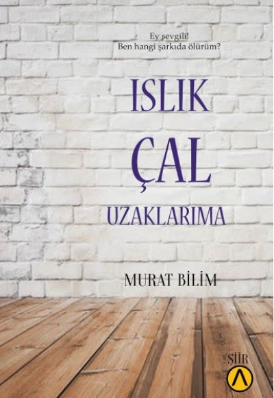 Islık Çal Uzaklarıma Islık Çal Uzaklarıma