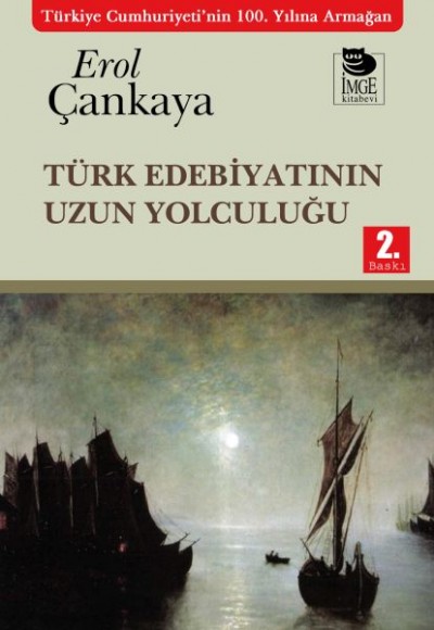 Türk Edebiyatının Uzun Yolculuğu Türk Edebiyatının Uzun Yolculuğu
