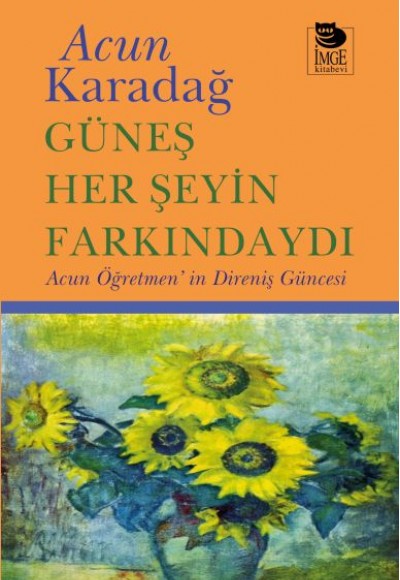 Güneş Her Şeyin Farkındaydı Güneş Her Şeyin Farkındaydı