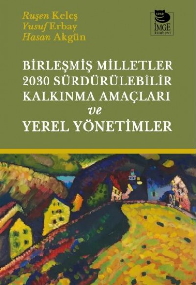 Birleşmiş Milletler 2030 Sürdürülebilir Kalkınma Amaçları ve Yerel Yönetimler Birleşmiş Milletler 2030 Sürdürülebilir Kalkınma Amaçları ve Yerel Yönetimler
