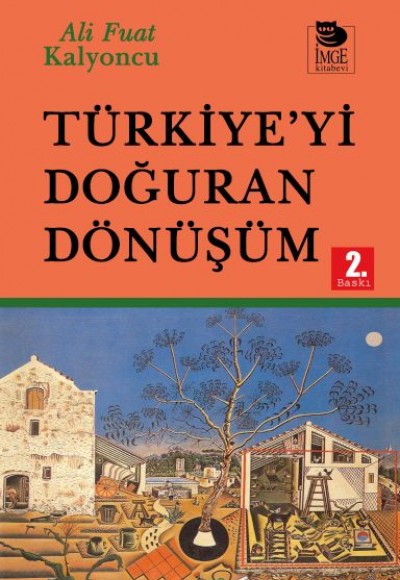 Türkiye’yi Doğuran Dönüşüm Türkiye’yi Doğuran Dönüşüm