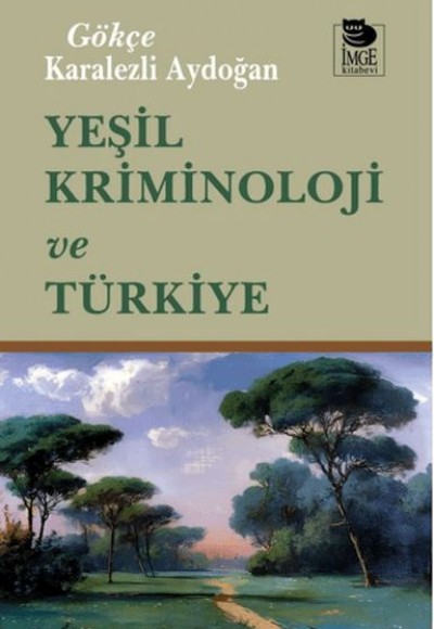 Yeşil Kriminoloji ve Türkiye Yeşil Kriminoloji ve Türkiye