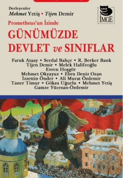Prometheus'un İzinde Günümüzde Devlet ve Sınıflar Prometheus'un İzinde Günümüzde Devlet ve Sınıflar