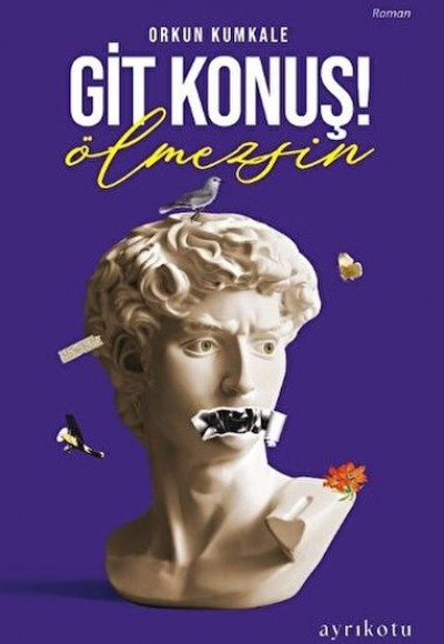Git Konuş! Ölmezsin Git Konuş! Ölmezsin