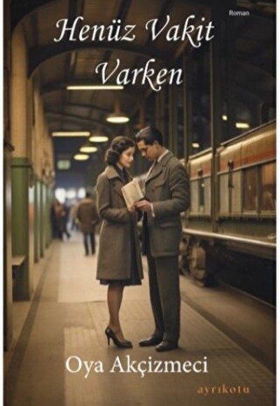 Henüz Vakit Varken Henüz Vakit Varken