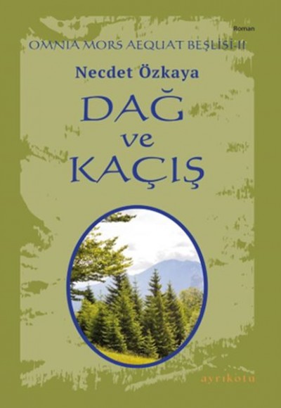Omnia Mors Aequat Beşlisi-II Dağ ve Kaçış Omnia Mors Aequat Beşlisi-II Dağ ve Kaçış