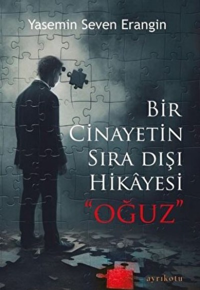 Bir Cinayetin Sıra Dışı Hikayesi - Oğuz Bir Cinayetin Sıra Dışı Hikayesi - Oğuz