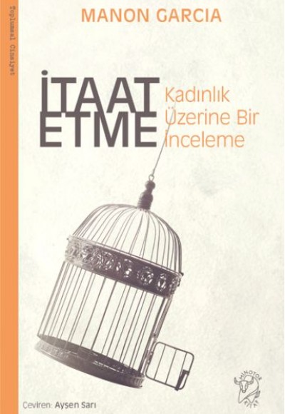 İtaat Etme: Kadınlık Üzerine Bir İnceleme İtaat Etme: Kadınlık Üzerine Bir İnceleme