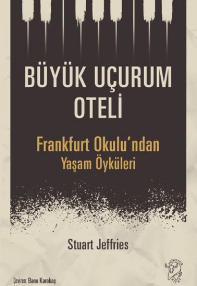 Büyük Uçurum Oteli - Frankfurt Okulu’ndan Yaşam Öyküleri Büyük Uçurum Oteli - Frankfurt Okulu’ndan Yaşam Öyküleri