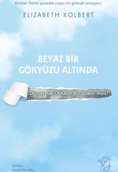 Beyaz Bir Gökyüzü Altında – Dünyayı Geç Olmadan Kurtarabilir miyiz? Beyaz Bir Gökyüzü Altında – Dünyayı Geç Olmadan Kurtarabilir miyiz?