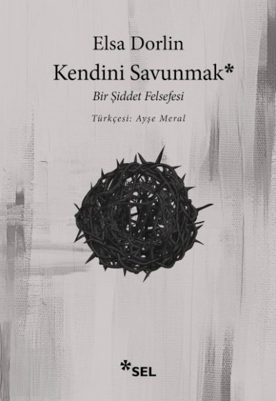 Kendini Savunmak: Bir Şiddet Felsefesi Kendini Savunmak: Bir Şiddet Felsefesi