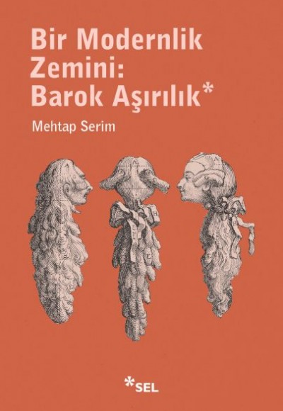 Bir Modernlik Zemini: Barok Aşırılık Bir Modernlik Zemini: Barok Aşırılık